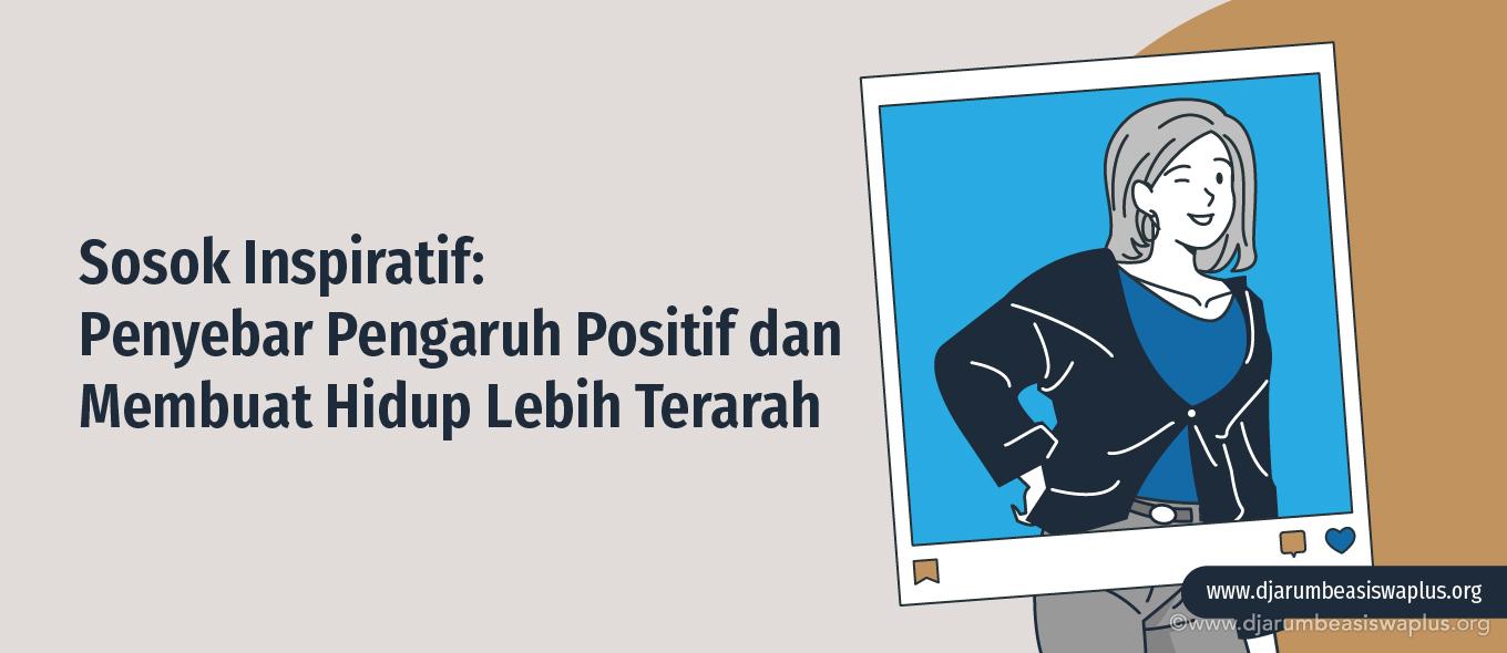 Sosok	Inspiratif:	Penyebar Pengaruh Positif dan Membuat Hidup Lebih Terarah